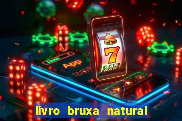 livro bruxa natural pdf gratis